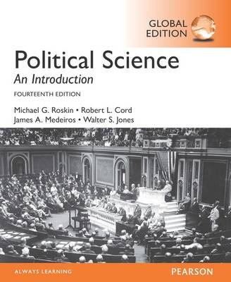 Political Science: An Introduction, Global Edition -  Robert L. Cord,  Walter S. Jones,  James A. Medeiros,  Michael G. Roskin