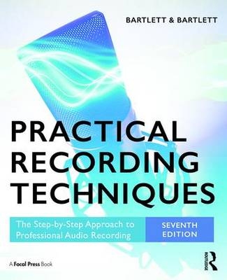 Practical Recording Techniques -  Bruce Bartlett,  Jenny Bartlett