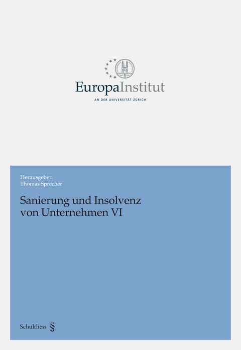 Sanierung und Insolvenz von Unternehmen VI - 