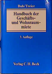 Handbuch der Gesch&auml;fts- und Wohnraummiete - 