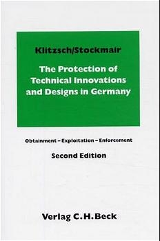 The Protection of Technical Innovations and Designs in Germany - Gottfried Klitzsch, Wilfried Stockmair