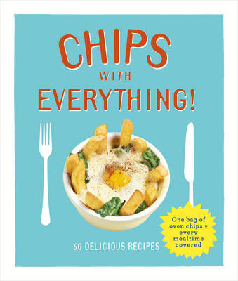 Chips with Everything -  Denise Smart