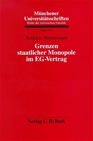 Grenzen staatlicher Monopole im EG-Vertrag - Andreas Heinemann