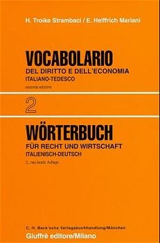 W&ouml;rterbuch f&uuml;r Recht und Wirtschaft  Bd. II: Italienisch-Deutsch - Hannelore Troike Strambaci, Elisabeth G. Helffrich Mariani