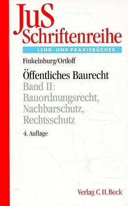&Ouml;ffentliches Baurecht / Bauordnungsrecht, Nachbarschutz, Rechtsschutz - Klaus Finkelnburg, Karsten M Ortloff