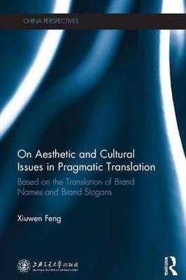 On Aesthetic and Cultural Issues in Pragmatic Translation -  Xiuwen Feng