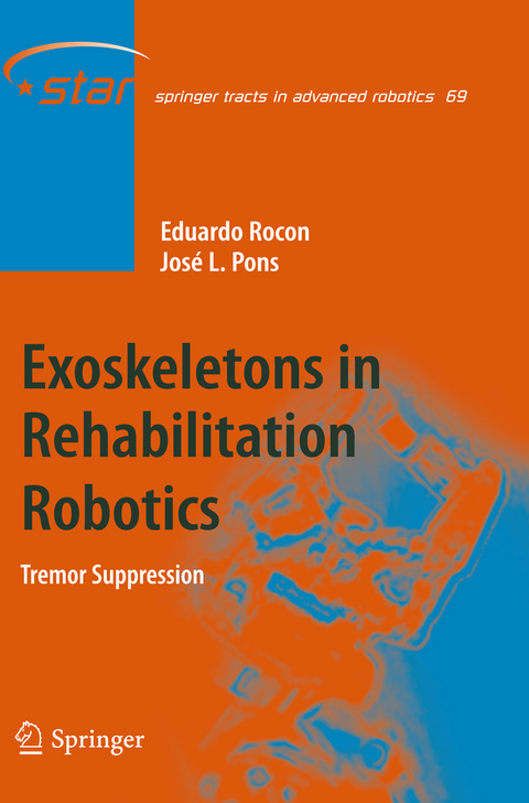 Exoskeletons in Rehabilitation Robotics - Eduardo Rocon, Jos&eacute; L. Pons
