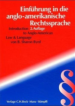 Einf&uuml;hrung in die anglo-amerikanische Rechtssprache. Gesamtwerk in zwei B&auml;nden / Einf&uuml;hrung in die anglo-amerikanische Rechtssprache Band I - B. Sharon Byrd