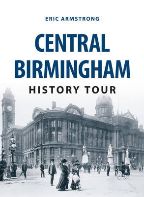Central Birmingham History Tour -  Eric Armstrong