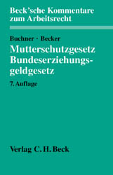 Mutterschutzgesetz und Bundeserziehungsgeldgesetz - Herbert Buchner, Ulrich Becker, Gustav A Bulla