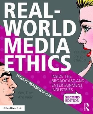 Real-World Media Ethics -  Philippe Perebinossoff