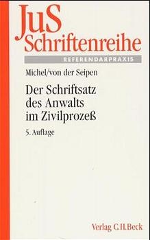 Der Schriftsatz des Anwalts im Zivilprozess - Helmut Michel, Christoph von der Seipen