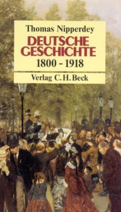 Deutsche Geschichte 1800-1918 - Thomas Nipperdey