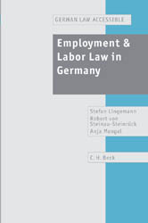 Employment and Labor Law in Germany - Stefan Lingemann, Anja Mengel, Robert von Steinau-Steinr&uuml;ck