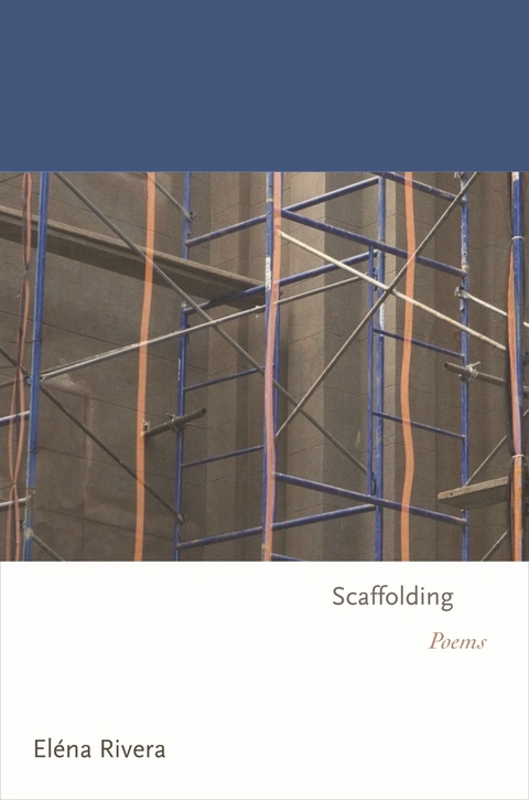 Scaffolding - El&eacute;na Rivera