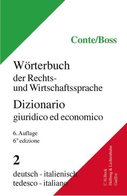 W&ouml;rterbuch der Rechts- und Wirtschaftssprache. Lexikon f&uuml;r Justiz,... / W&ouml;rterbuch der Rechts- und Wirtschaftssprache Teil II: Deutsch-Italienisch - Giuseppe Conte, Hans Boss