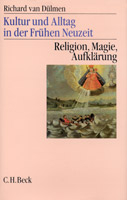 Kultur und Alltag in der Fr&uuml;hen Neuzeit Bd. 3: Religion, Magie, Aufkl&auml;rung - Richard van D&uuml;lmen