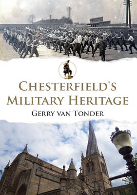 Chesterfield's Military Heritage -  Gerry van Tonder
