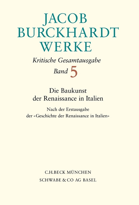 Jacob Burckhardt Werke Bd. 5: Die Baukunst der Renaissance in Italien - Jacob Burckhardt