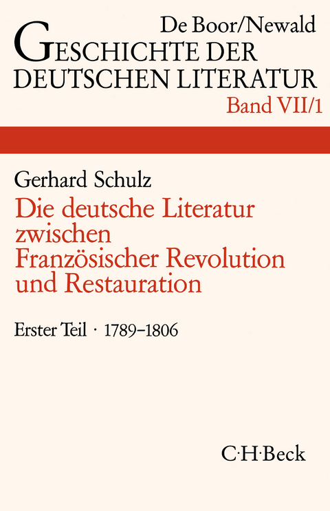 Geschichte der deutschen Literatur Bd. 7/1: Das Zeitalter der Franz&ouml;sischen Revolution (1789-1806) - Gerhard Schulz