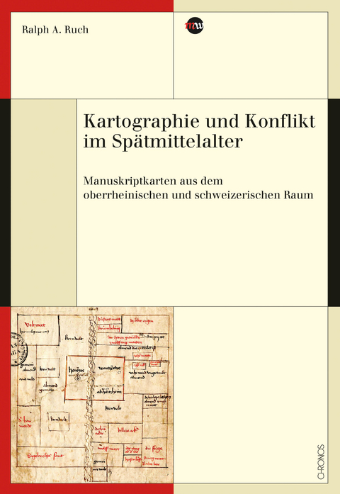 Kartographie und Konflikt im Sp&auml;tmittelalter - Ralph A. Ruch