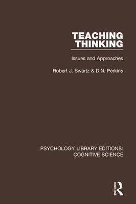 Teaching Thinking -  D.N. Perkins,  Robert J. Swartz