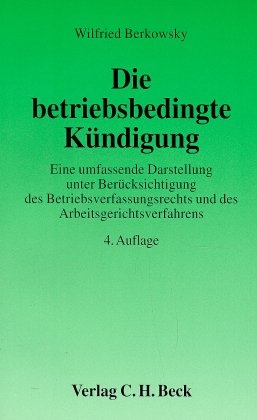 Die betriebsbedingte K&uuml;ndigung - Wilfried Berkowsky