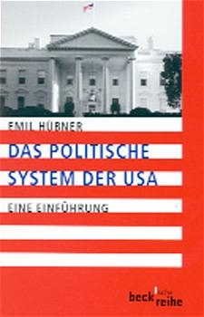 Das politische System der USA - Emil H&uuml;bner, Ursula M&uuml;nch