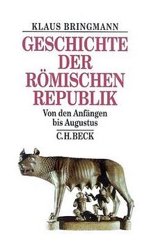 Geschichte der r&ouml;mischen Republik - Klaus Bringmann