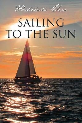 Sailing to the Sun - Patrick Ven