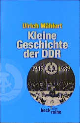 Kleine Geschichte der DDR - Ulrich M&auml;hlert