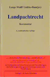 Landpachtrecht - Rudolf Lange, Hans Wulff, Christian L&uuml;dtke-Handjery