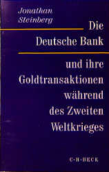 Die Deutsche Bank und ihre Goldtransaktionen während des Zweiten Weltkrieges