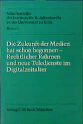 Die Zukunft der Medien hat schon begonnen, Rechtlicher Rahmen und neue Teledienste im Digitalzeitalter