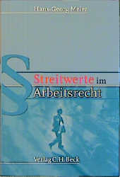 Streitwerte im Arbeitsrecht - Hans G Meier
