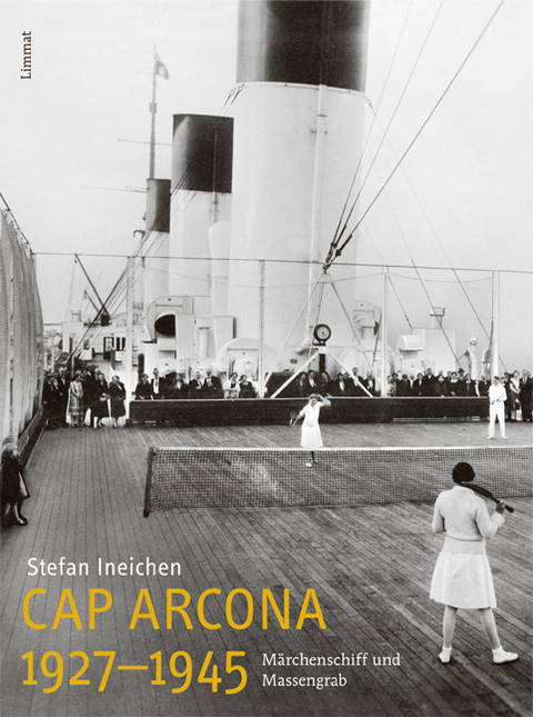 Cap Arcona 1927&ndash;1945 - Stefan Ineichen