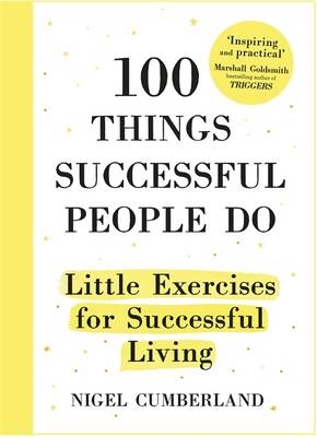 100 Things Successful People Do -  Nigel Cumberland