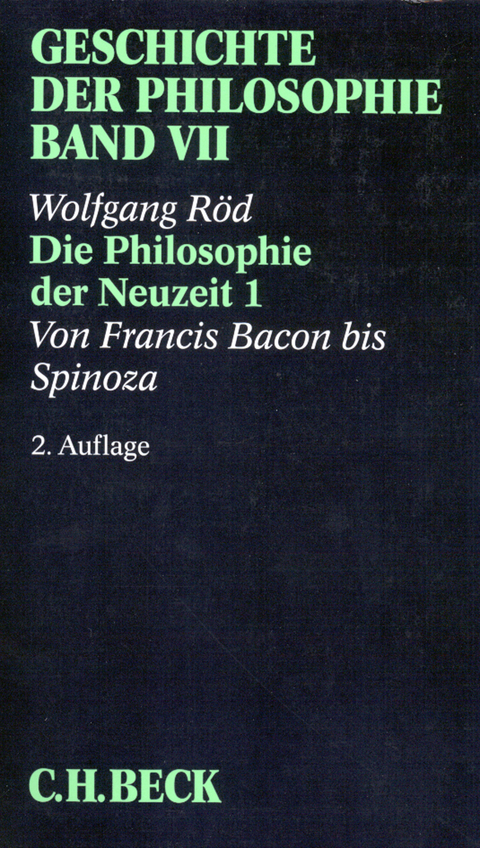 Geschichte der Philosophie Bd. 7: Die Philosophie der Neuzeit 1: Von Francis Bacon bis Spinoza - Wolfgang R&ouml;d