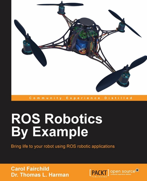 ROS Robotics By Example -  Fairchild Carol Fairchild,  Harman Dr. Thomas L. Harman