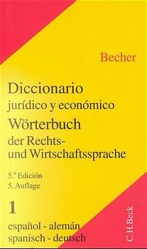W&ouml;rterbuch der Rechts- und Wirtschaftssprache  Teil I: Spanisch-Deutsch - Herbert Jaime Becher
