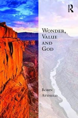 Wonder, Value and God -  Robin Attfield