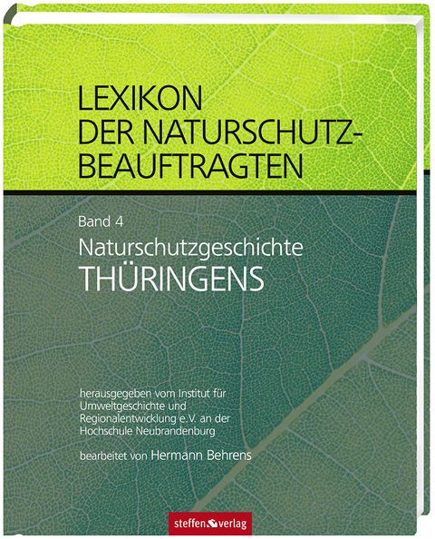 Lexikon der Naturschutzbeauftragten - Band 4: Naturschutzgeschichte Th&uuml;ringens - Hermann Behrens