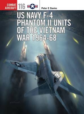 US Navy F-4 Phantom II Units of the Vietnam War 1964-68 -  Davies Peter E. Davies