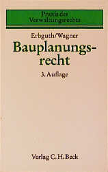 Bauplanungsrecht - Wilfried Erbguth, J&ouml;rg Wagner