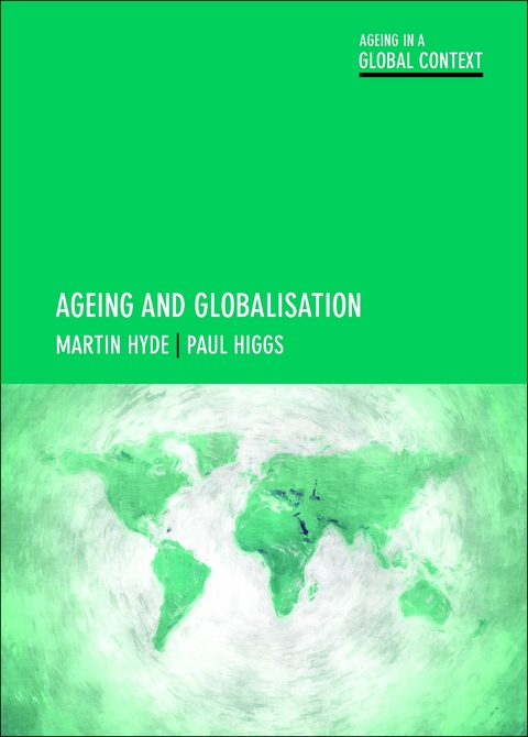 Ageing and Globalisation - Martin Hyde, Paul Higgs