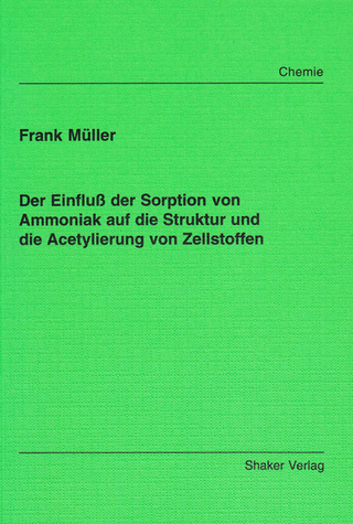 Der Einfluß der Sorption von Ammoniak auf die Struktur und die Acetylierung von Zellstoffen