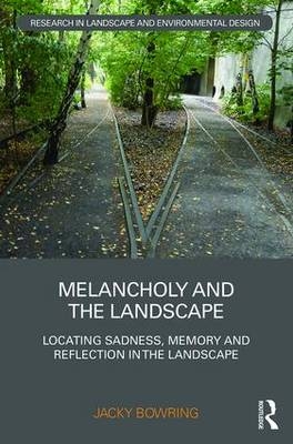 Melancholy and the Landscape -  Jacky Bowring