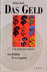 Das Geld und seine Geschichte - Michael North