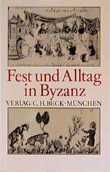 Fest und Alltag in Byzanz