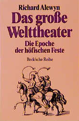 Das gro&szlig;e Welttheater - Richard Alewyn